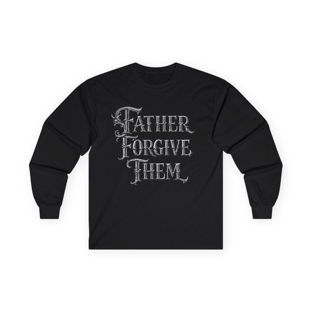 Christian Graphic Shirt Father Forgive Them Long Sleeve Tee | Faith Based Apparel | Bold Christian Streetwear | Inspirational Gift