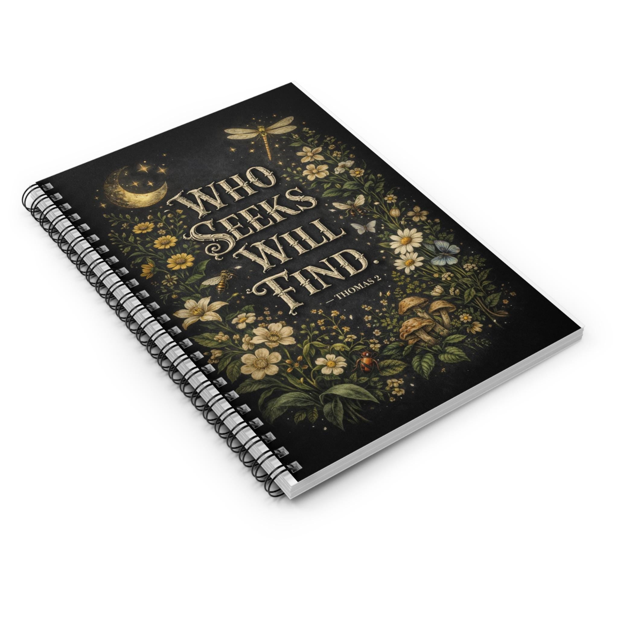 Who Seeks Will Find Notebook | Spiral Ruled Spiritual Journal | Inspirational Lined Paper Notebook